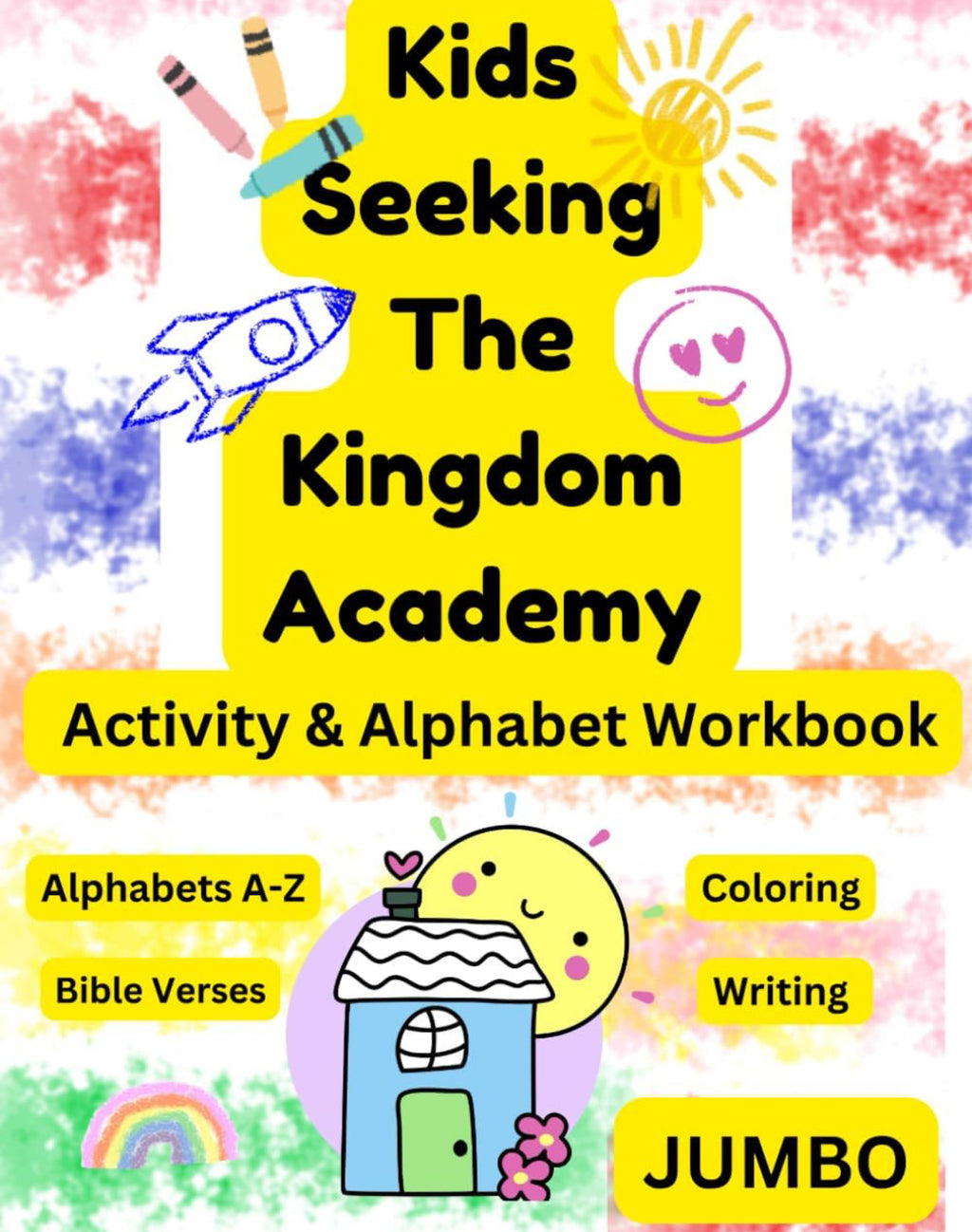 Kids Seeking The Kingdom Academy Activity & Alphabet Workbook: Tracing, Coloring, Writing & Reading